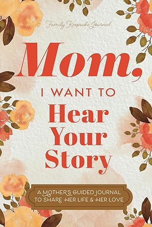Mom, I Want to Hear Your Story (Paperback)-  Jeffrey Mason