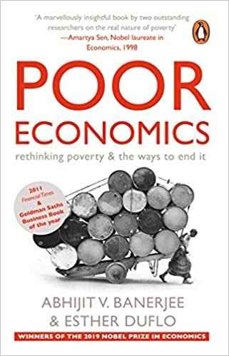 Poor Economics: Rethinking Poverty & the Ways to End it (Paperback) - Abhijit V. Banerjee - 99BooksStore