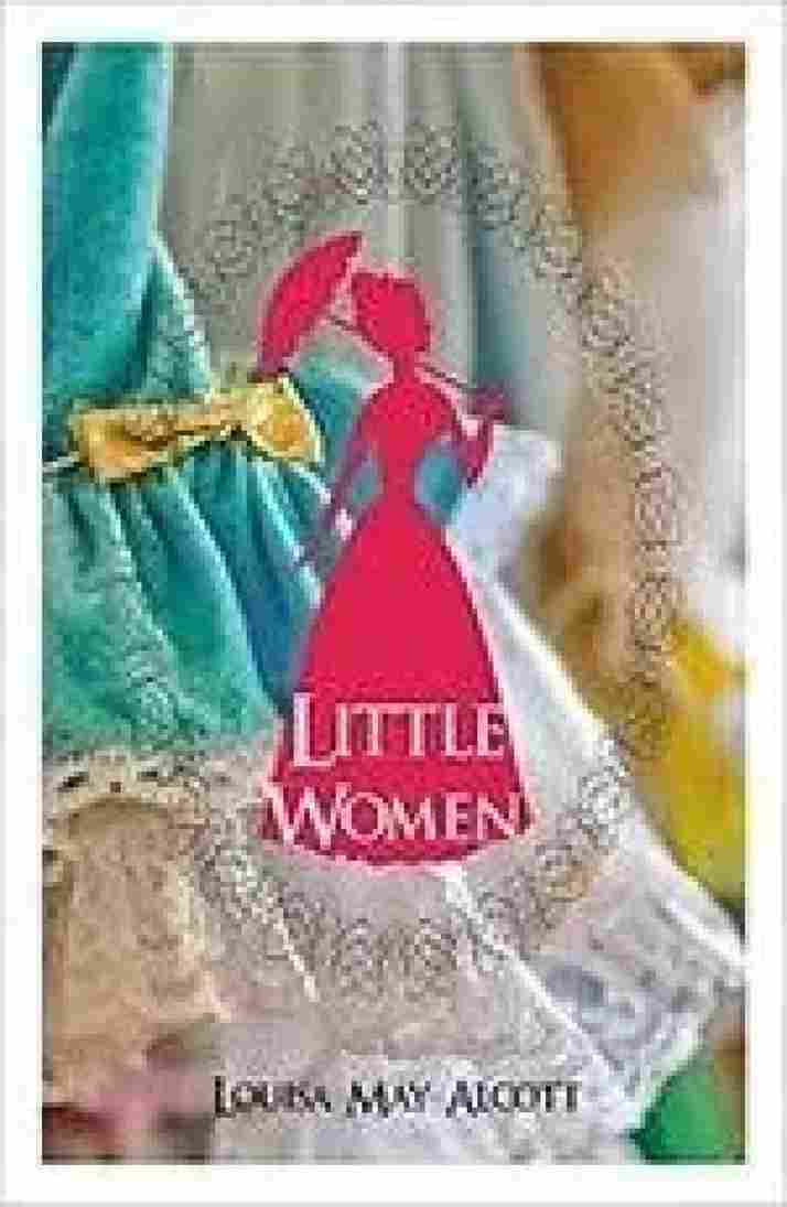 Little Women  – by Louisa May Alcott