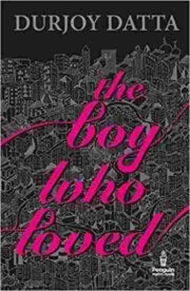 The Boy Who Loved  –  by Durjoy Datta