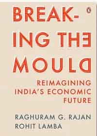 Breaking the Mould (Hardcover) by Raghuram Rajan