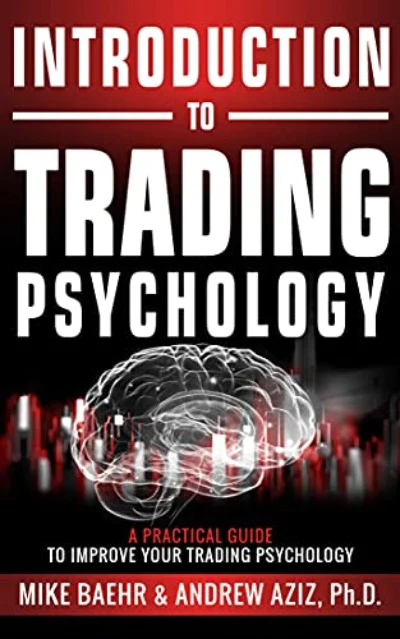 Introduction to Trading Psychology by Michael Baehr, Andrew Aziz