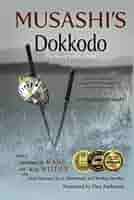 Musashi's Dokkodo Paperback by Lawrence Kane (Author), Kris Wilder (Author), Alain Buresse (Author)