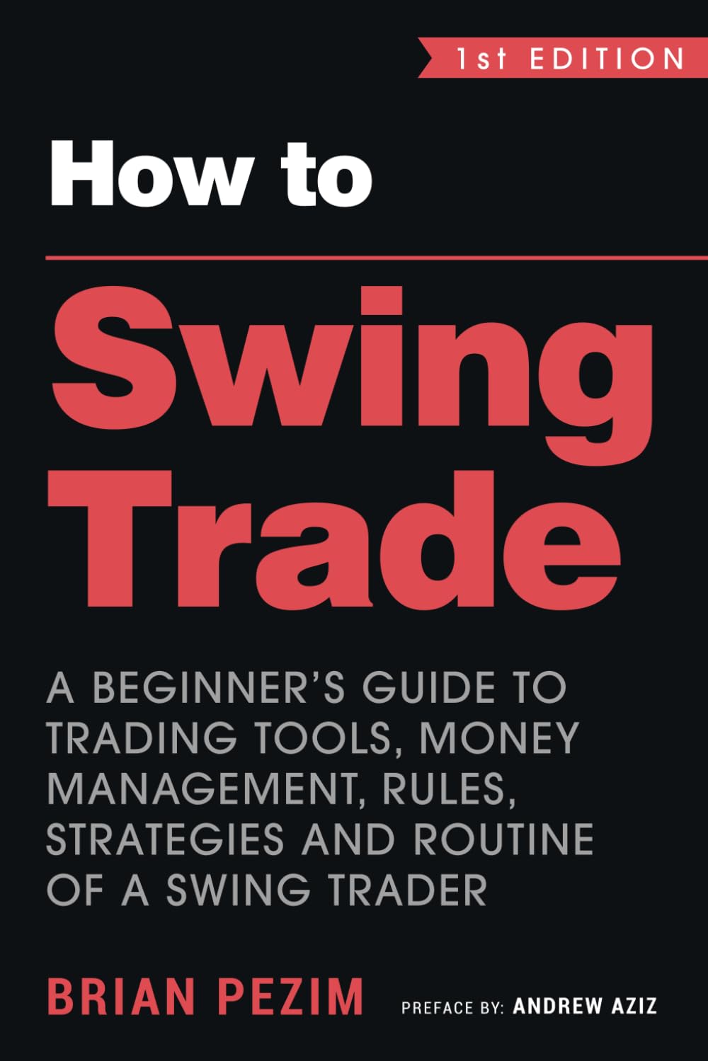 How To Swing Trade Paperback by Andrew Aziz (Preface), Brian Pezim (Author)