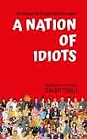 A Nation of Idiots Paperback by Daksh Tyagi (Author)