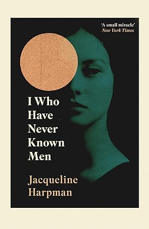 I Who Have Never Known Men (Paperback)   Jacqueline Harpman