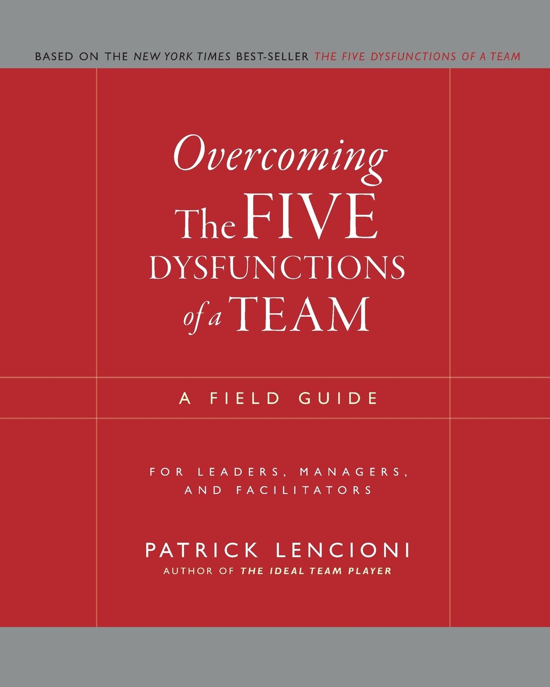 Overcoming The Five Dysfunctions of a Team by Patrick Lencioni (Author)
