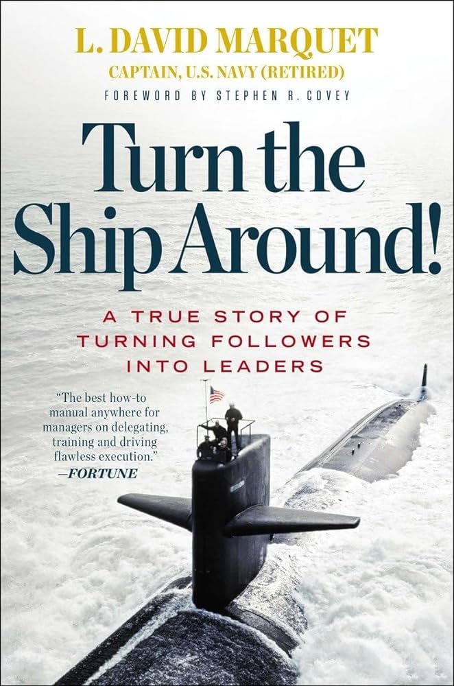 Turn The Ship Around! Paperback by L. David Marquet (Author)