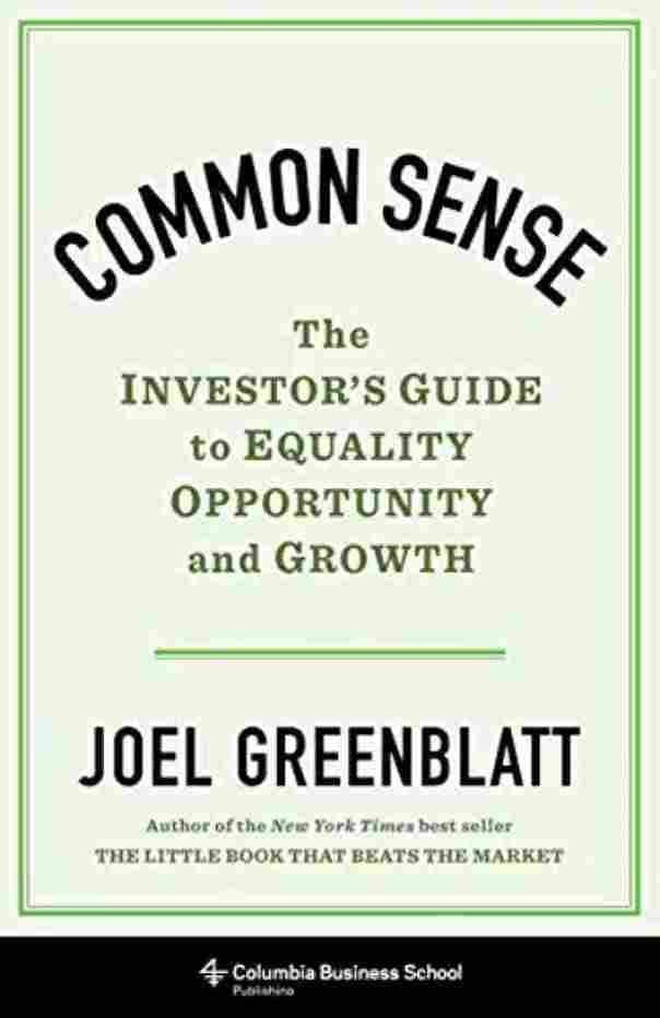 Common Sense – The Investor`s Guide to Equality, Opportunity, and Growth