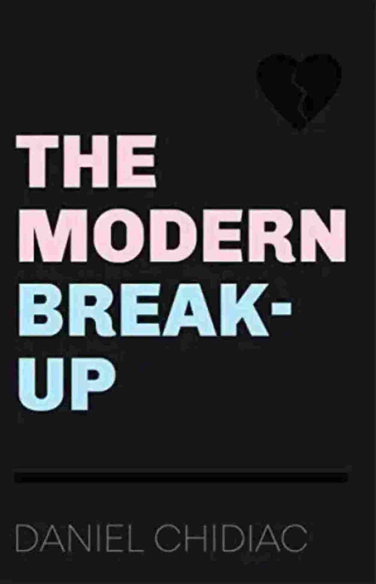 The Modern Break-Up (Paperback) – Daniel Chidiac