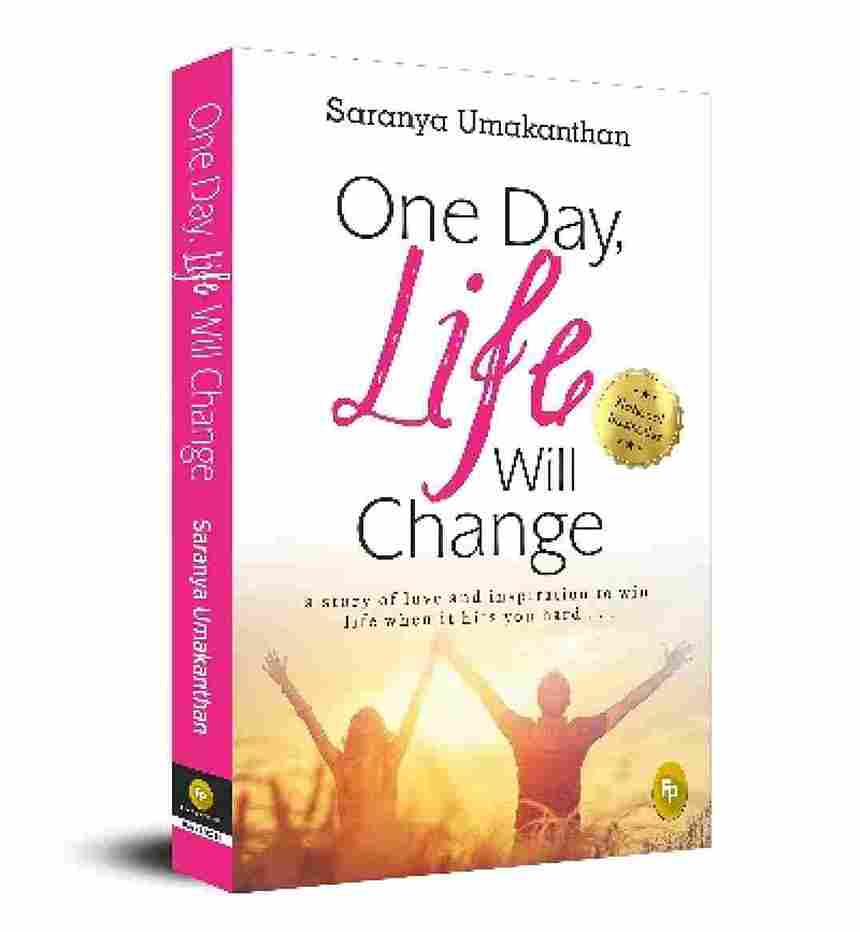 One Day, Life Will Change  - Saranya Umakanthan
