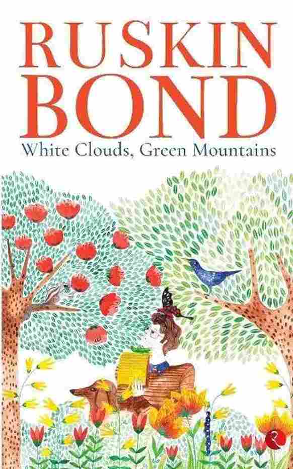 White clouds green mountains  – Ruskin Bond