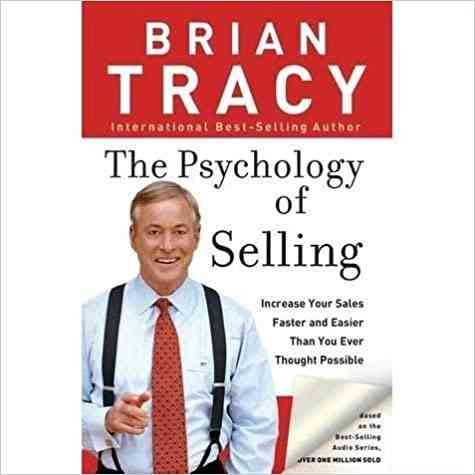 The Psychology of Selling (Paperback) - Brian Tracy - 99BooksStore