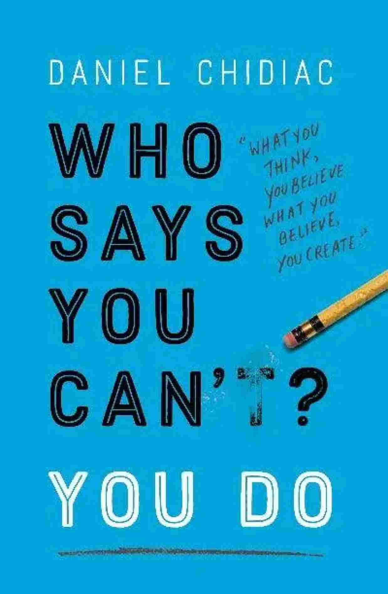 Who Says You Can’t? You Do (Paperback) - Daniel Chidiac