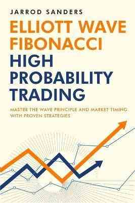 Elliott Wave - Fibonacci High Probability Trading (Paperback)- Jarrod Sanders