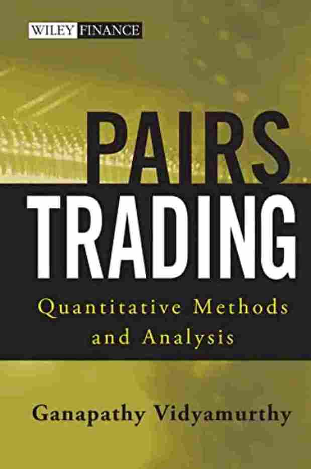 Pairs Trading: Quantitative Methods and Analysis  - Ganapathy Vidyamurthy