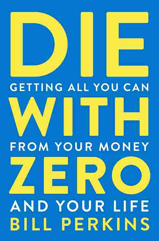 Die With Zero (Paperback)- Bill Perkins