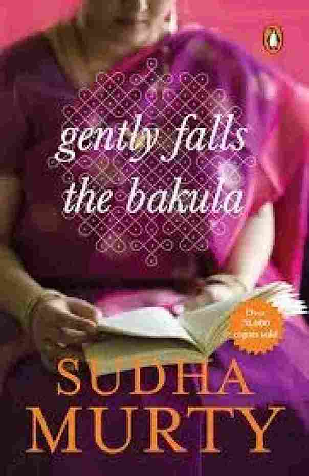 Gently Falls: The Bakula Perfect  – Sudha Murty
