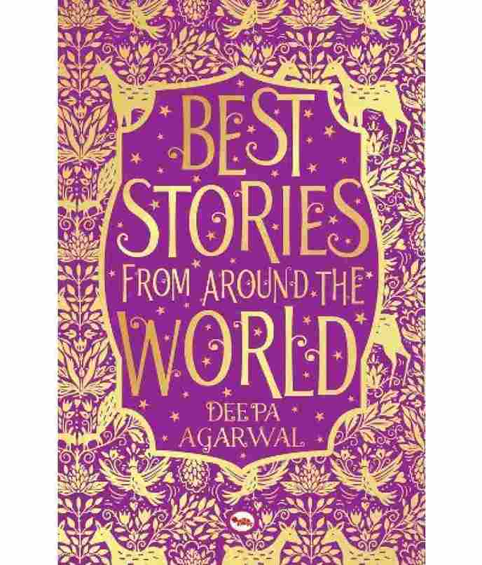Best Stories from Around the World - Deepa Agarwal