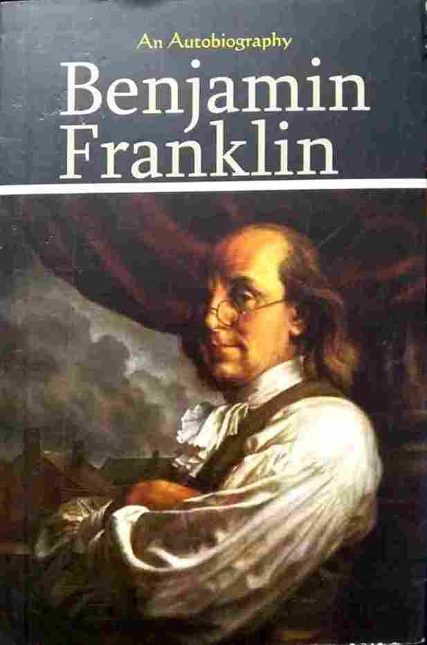 The Autobiography of Benjamin Franklin by  - Benjamin Franklin - 99BooksStore