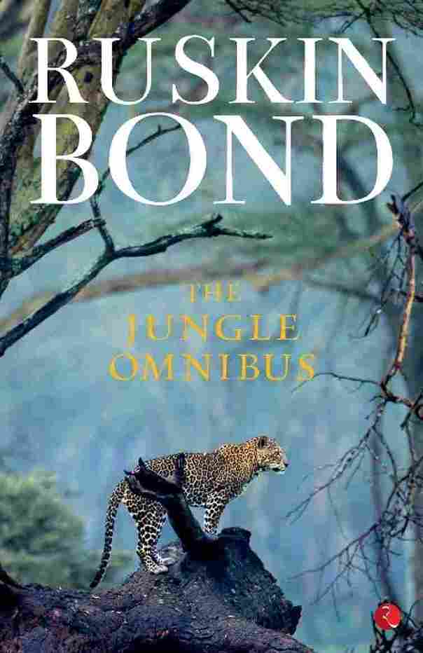 The Jungle Omnibus  – Ruskin Bond