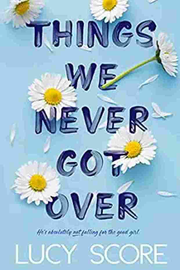 Things We Never Got Over (Paperback) – Lucy Score