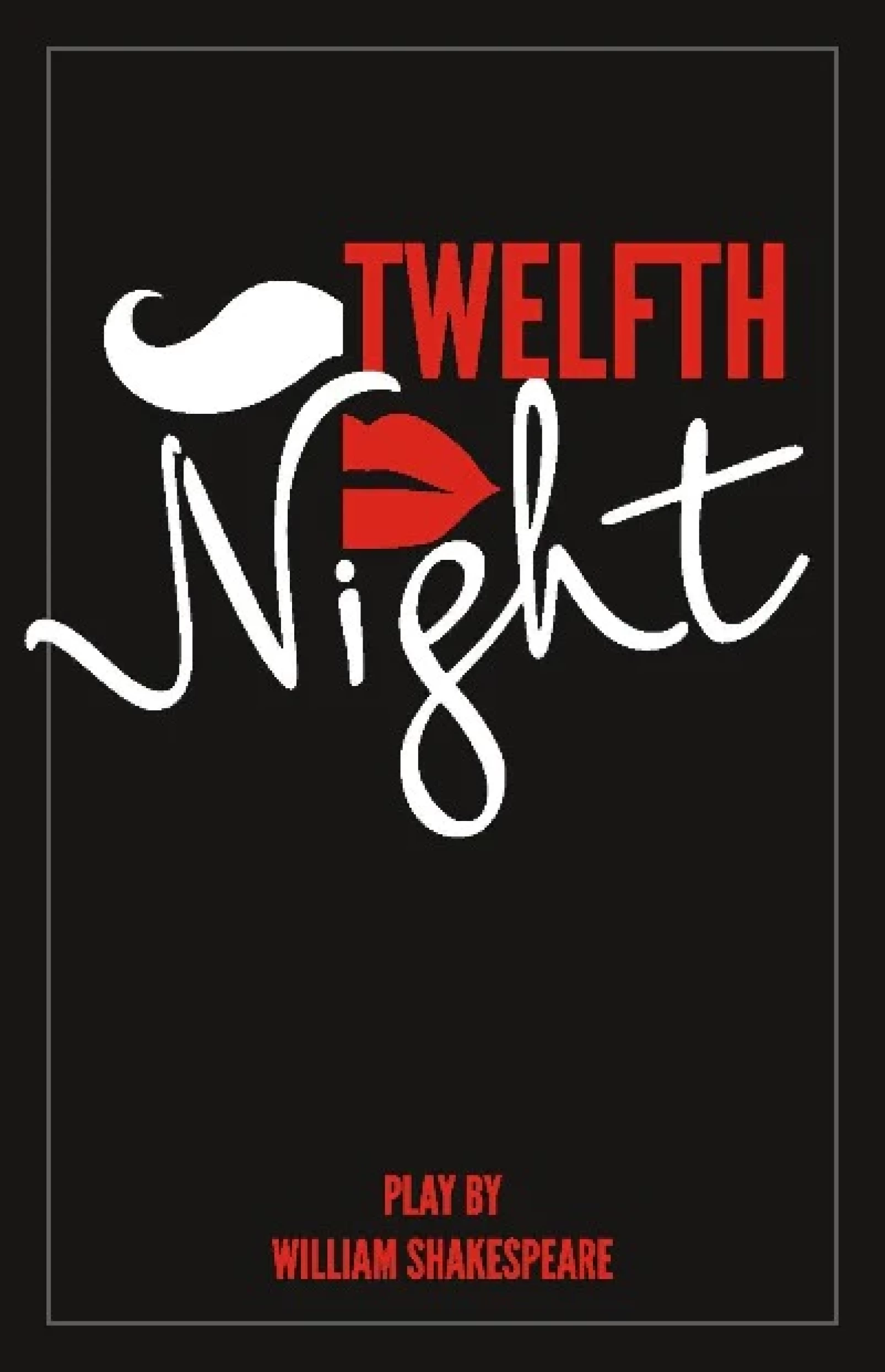 Twelfth Night  – by William Shakespeare