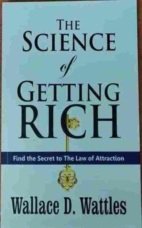 The Science of Getting Rich - Wallace D.Wattles