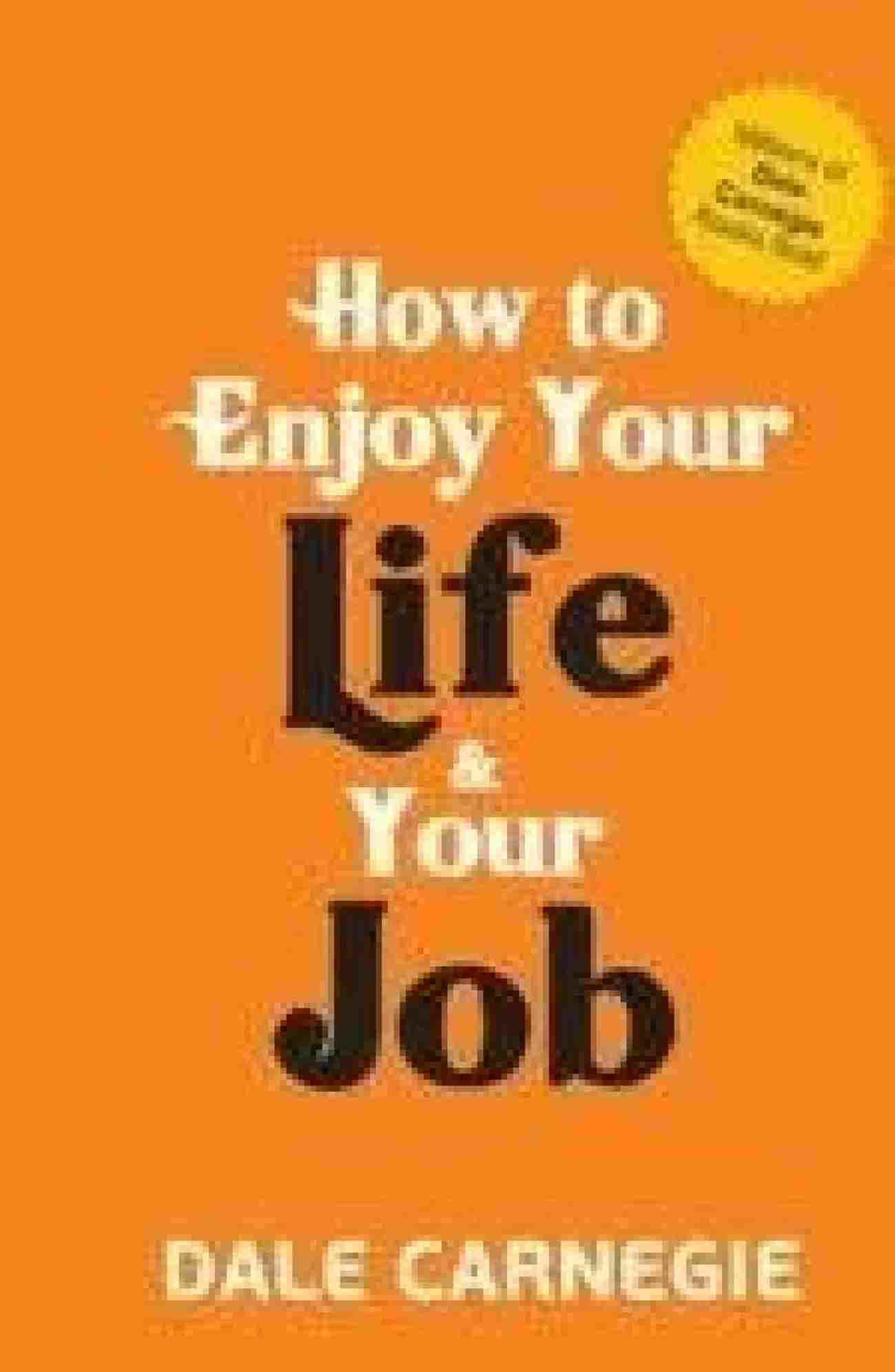 How to Enjoy your life & your Job - Dale Carnegie