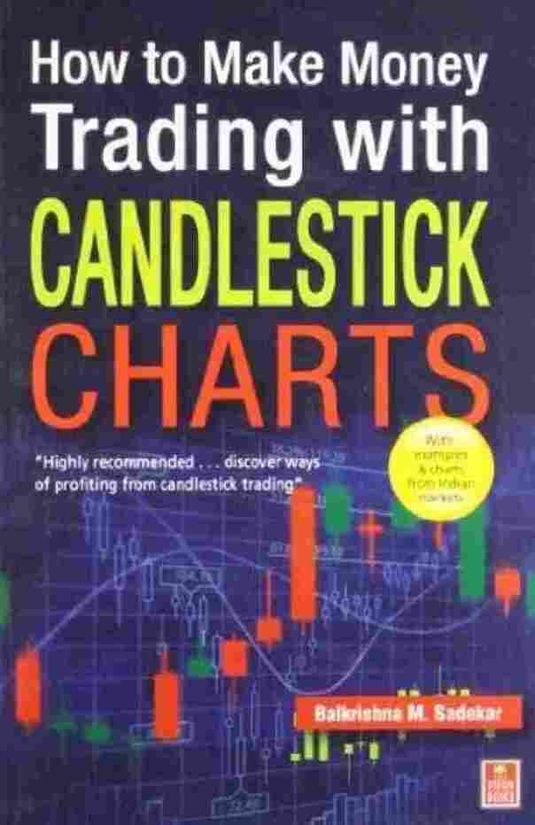 How to Make Money Trading with Candlestick Charts  - Balkrishna M Sadekar