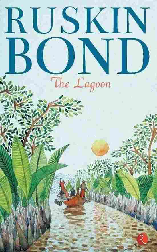 The Lagoon  – Ruskin Bond