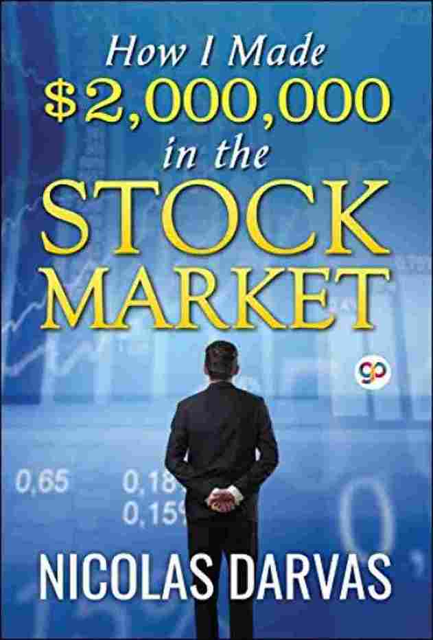 How I Made $2,000,000 in the Stock Market  - Nicolas Darvas