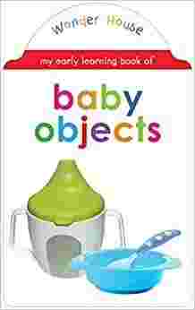 My early learning book of Baby Objects: Attractive Shape Board Books For Kids (Board Book)-Wonder House Books - 99BooksStore