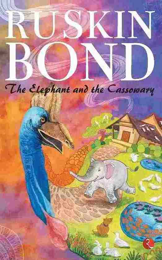 The Elephant and the Cassowary  – Ruskin Bond