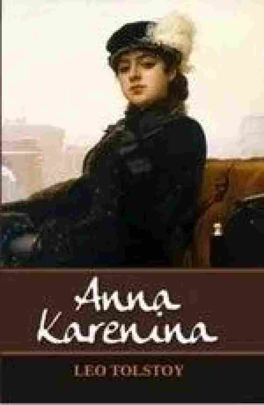 Anna Karenina  - by Leo Tolstoy
