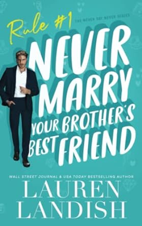 Never Marry Your Brother's Best Friend (Paperback)  - Lauren Landish