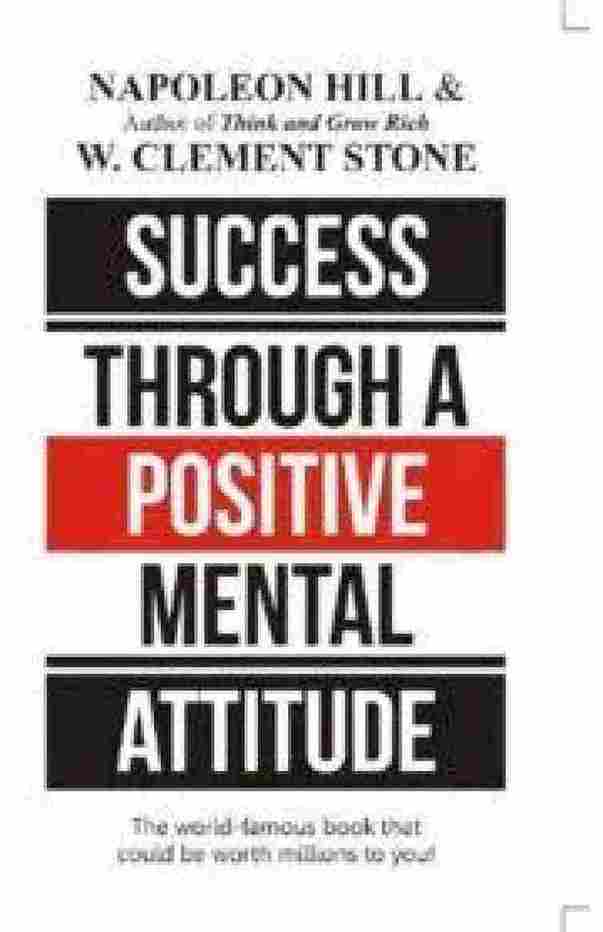 Success Through Positive Mental Attitude by Napoleon Hill