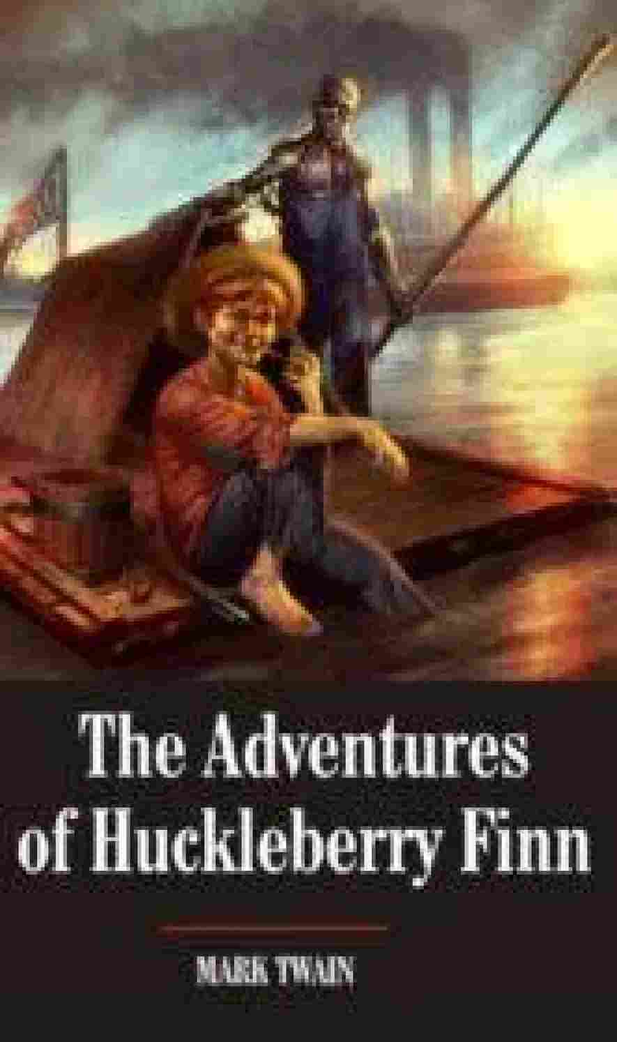 Adventures of Huckleberry Finn - by Mark Twain