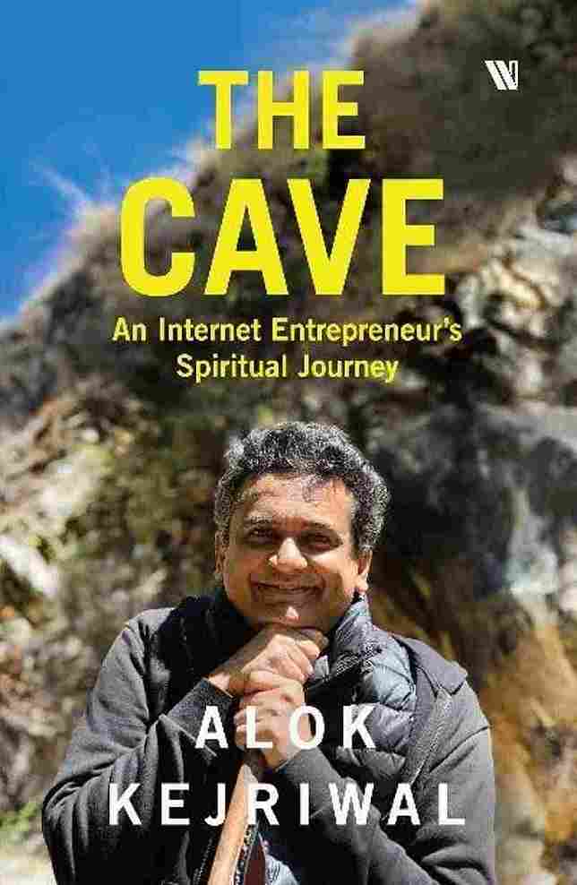 The Cave: An Internet Entrepreneur’s Spiritual Journey  - Alok Kejriwal