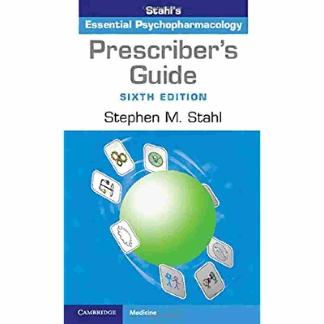 Prescriber's Guide - 6th Edition  - Stephen M. Stahl