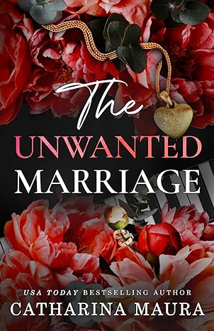 The Unwanted Marriage (Paperback) - Catharina Maura