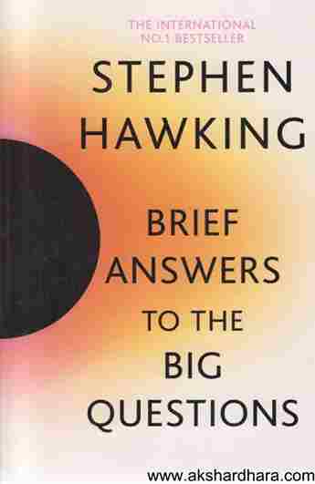 Brief Answers to the Big Questions STEPHEN HAWKING